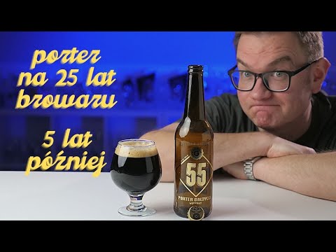 55 Porter Bałtycki Wędzony na 25 lat Browaru Gościszewo 5 lat później