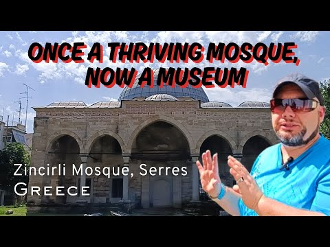 Once a Mosque, Now a Museum 🇬🇷: Zincirli’s Faded Legacy in Serres, Greece #islamingreece
