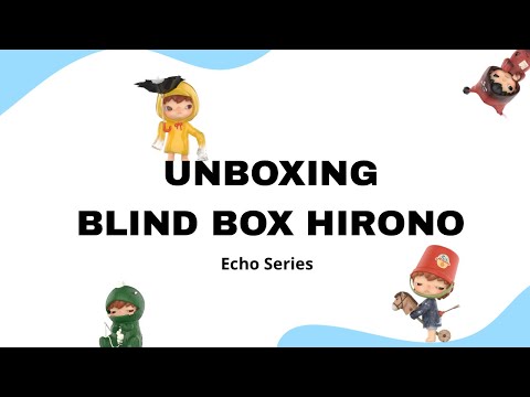 UNBOXING BLIND BOX HIRONO