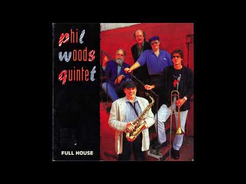 The Phil Woods Quintet Full House
