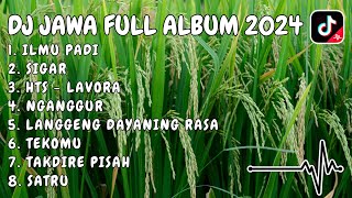 Download lagu DJ JAWA FULL ALBUM 2024 FULL BASS - DJ ILMU PADI x DJ SIGAR x DJ HTS LAVORA VIRAL TIKTOK TERBARU mp3