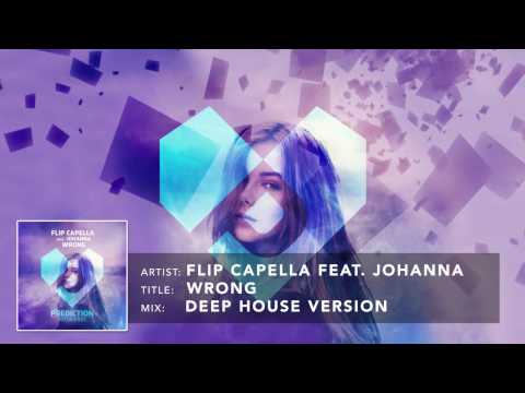 Flip Capella feat. Johanna - Wrong (Deep House Version)