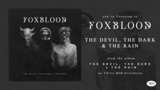 Foxblood - The Devil, The Dark &amp; The Rain