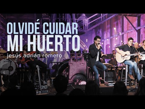 Jesús Adrián Romero - Olvidé Cuidar Mi Huerto (Video Oficial)