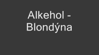 Alkehol - Blondýna Alkehol - Blondýna