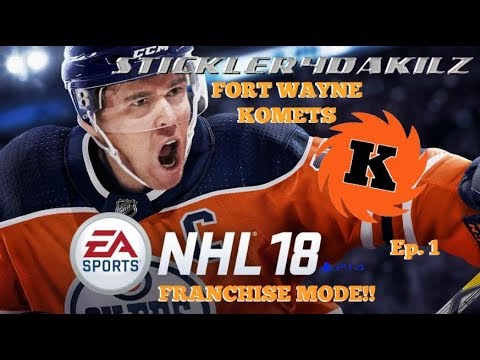 NHL 18 Fort Wayne Komets Expansion Franchise Mode - Ep. 1