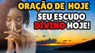 URGENTE! Esta Oração Coloca um ESCUDO INVISÍVEL em Sua Casa!| Oração da Manhã Hoje