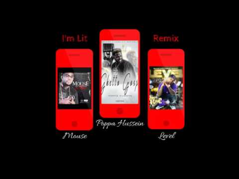Poppa Hussein - Im Lit Remix ft. Level & Mouse On Tha Track Prod. by Wild Yella