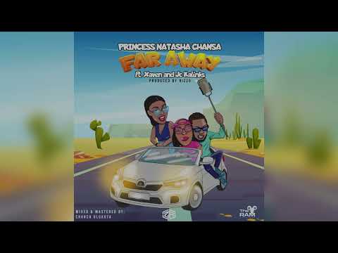 Natasha Chansa - Far Away [ Feat. Xaven & JC Kalinks] AUDIO