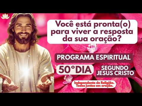 Você está pronta o para viver a resposta da sua oração? | Programa Espiritual 50/63