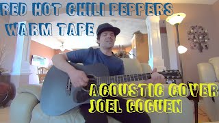 Warm Tape (Red Hot Chili Peppers) acoustic cover by Joel Goguen