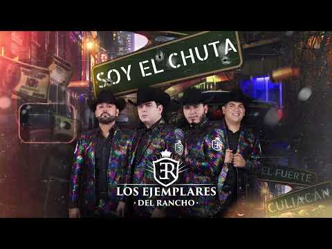 Los Ejemplares Del Rancho - Soy El Chuta