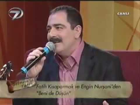 Fatih Kısaparmak ve Engin Nurşani   Beni de Düşün Beni de