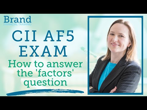 3. CII AF5 Exam - How to answer the 'Factors' question