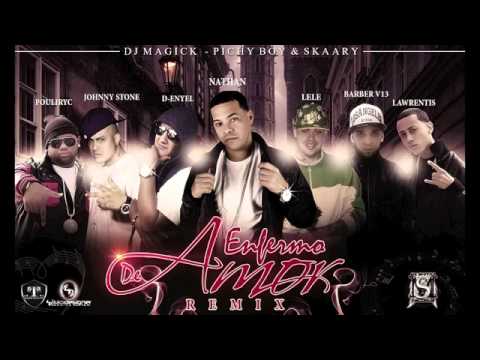 Enfermo De Amor (Remix) Nathan & Lele, D Enyel, Lawrentis, Pouliryc, Barber Viernes 13, Johnny Stone