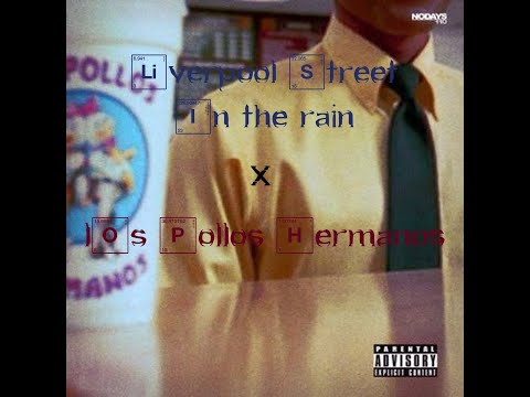 Los Pollos Hermanos X Liverpool Street In The Rain