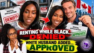 Canadian Sister Kept Getting Denied For Rentals Until She Added Her White Ex-Husband, APPROVED