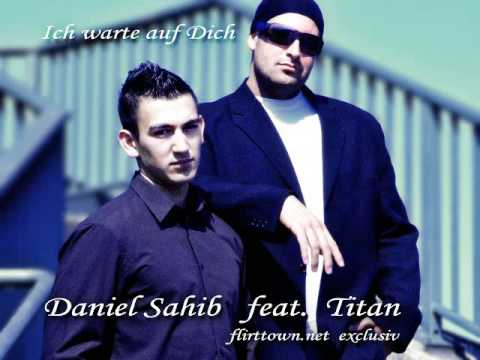 Daniel Sahib feat. Titan - Ich warte auf dich (Flirttown.net EXCLUSIV)