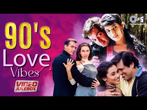 90's Love Vibes - Video Jukebox | Bollywood Romantic Songs | 90’s Evergreen Hindi Songs |Hindi Hits