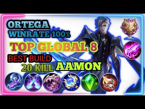 BEST BUILD 20 KILL, TOP GLOBAL 8 AAMON - ORTEGA, WR 100% - TOP GLOBAL AAMON, - Mobile legends