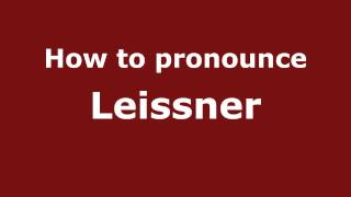 How to pronounce Leissner