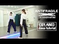LE SSERAFIM 르세라핌 ANTIFRAGILE Dance Tutorial EXPLAINED Mirrored