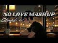 Mind Relax Lofi Songs Slowed Reverb Lofi Mashup No Love Mashup Slowed Youtube Viral