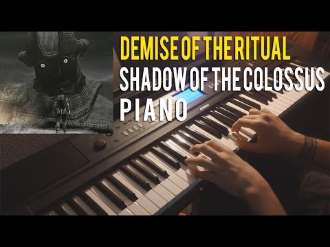 Demise of the Ritual - Piano Cover - Shadow of the Colossus (Kow Otani)