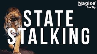 State Stalking with Nagios (Pro Tip) State Stalking with Nagios (Pro Tip)