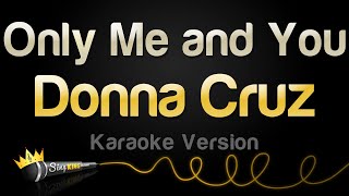 Donna Cruz - Only Me and You (Karaoke Version)