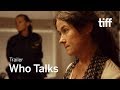 WHO TALKS Trailer | TIFF 2019