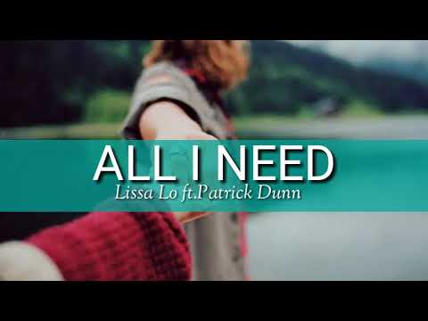 All I Need - Lissa Lo Ft. Patrick Dunn
