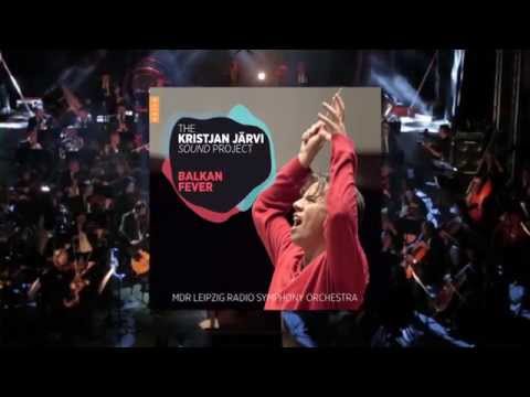 The Kristjan Järvi Sound Project | Balkan Fever