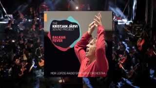 The Kristjan Järvi Sound Project | Balkan Fever