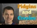 What are Creoles and Pidgins? And What`s the Difference?