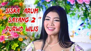 Download lagu PURWO WILIS TERBARU - SAYANG 2 - SISKA ARUM mp3