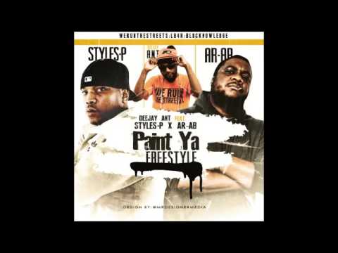 Styles P Feat AR AB Paint Ya Freestyle