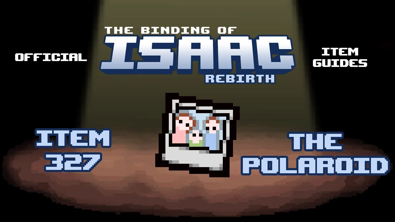 Official TBOI Item Guides No. 327: The Polaroid