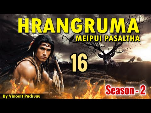 Meipui Pasaltha Hrangruma S2 - 16 | By Vincent Pachuau