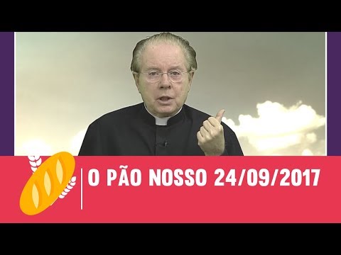 O Pão Nosso - 24/09/2017