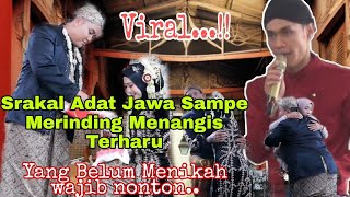 Download lagu SAKRAL TEMU MANTEN ADAT JAWA SAMPAI SEDIH TERHARU || SUNGKEMAN mp3