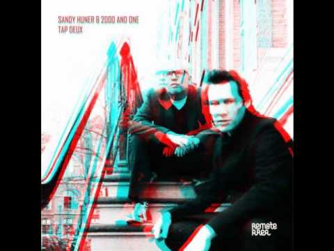 Sandy Huner & 2000 And One - Tap Deux (Original Mix)