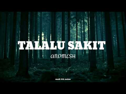 talalu sakit-andmesh | lirik musik | lagu timur galau