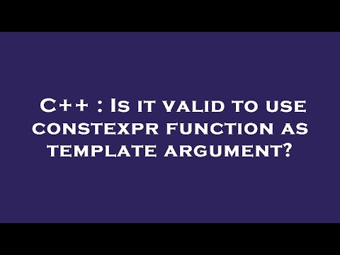 C++ : Is it valid to use constexpr function as template argument?