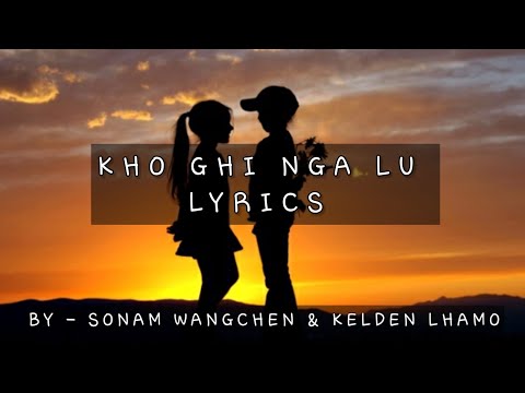 Lyrics kho ghi nga lu  - Sonam wangchen & kelden lhamo | latest song 2020