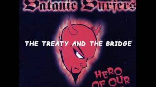 Satanic Surfers -07-The Treaty And The Bridge