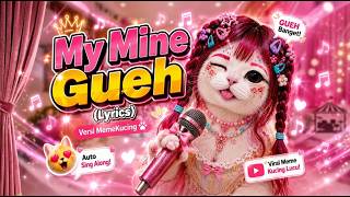 Download lagu My Mine Gueh Lyrics-Naykilla Versi Meme Kucing mp3 Download lagu My Mine Gueh Lyrics-Naykilla Versi Meme Kucing mp3
