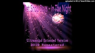 Pet Shop Boys - In The Night (Ultrasound Extended Version - 2019 Remastered)