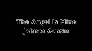 Johnta Austin - The Angel Is Mine (Lyrics)