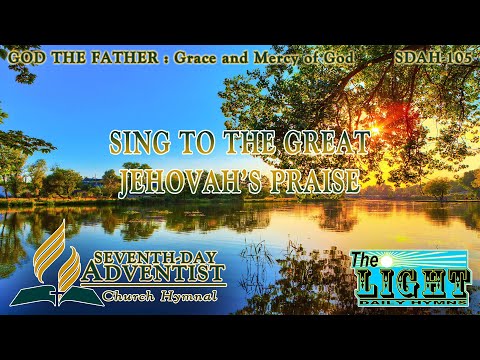 Sing to the Great Jehovah's Praise - Hymn No. 105 | SDA Hymnal | Instrumental | Lyrics